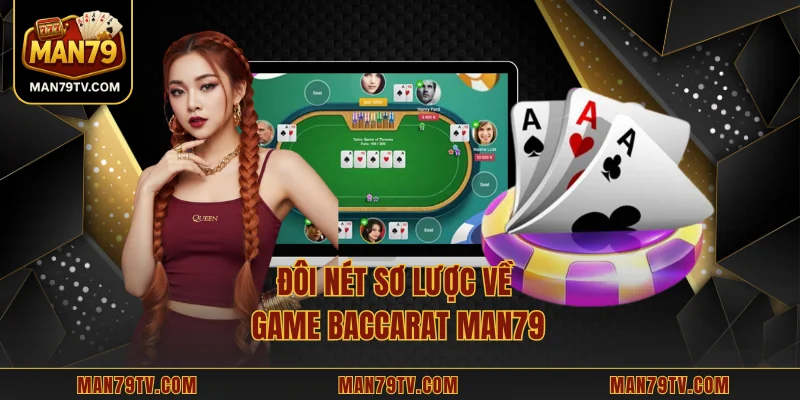 Đôi nét sơ lược về game Baccarat MAN79