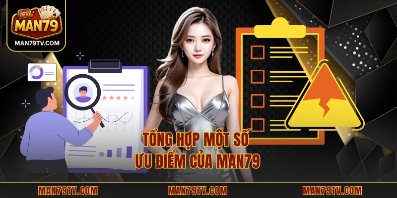MAN79 Có Uy Tín Không? Tổng hợp một số ưu điểm của MAN79